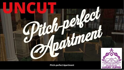 Luxury Flipper DLC #8 - Pitch-Perfect Apartment