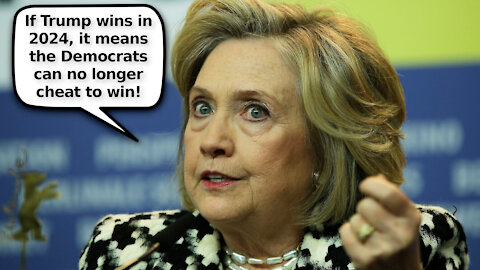 Hillary Clinton Scared Over Prospect of Trump 2024 Win, Democrats Won’t Be Able to Cheat Anymore