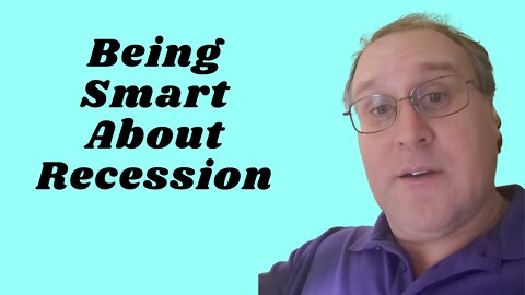 Being Smart About Recession