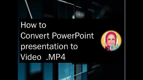 Powerpoint - Convert PowerPoint to Video File MP4