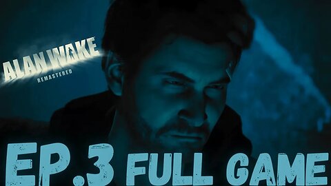 ALAN WAKE REMASTERED Gameplay Walkthrough EP.3 - Ransom FULL GAME