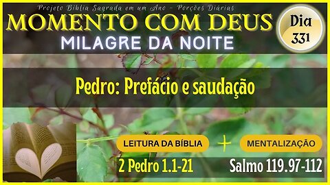 MOMENTO COM DEUS - LEITURA DIÁRIA DA BÍBLIA | MILAGRE DA NOITE - Dia 331/365 #biblia