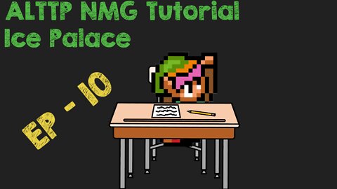 ALTTP NMG tutorial- Ice Palace - EP 10