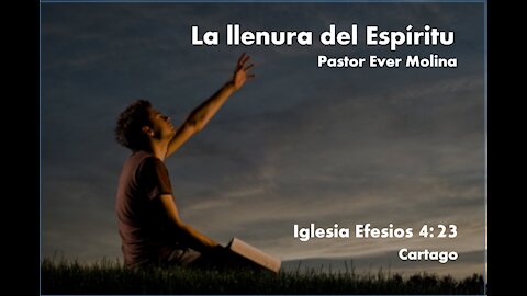 La llenura del Espíritu - Pastor Ever Molina