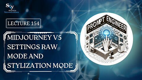 154. Midjourney V5 Settings Raw Mode and Stylization Mode | Skyhighes | Prompt Engineering