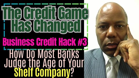 Business Credit Hack #3 How Do Most Banks Judge the Age of Your Shelf Company