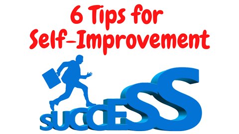 6 Tips for Self-Improvement