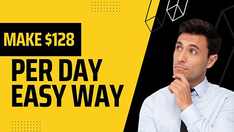 How To Make $128 per Day By doing some easy task