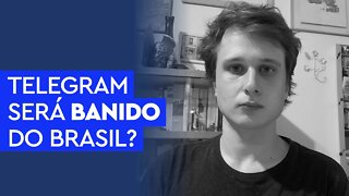 O Telegram será banido do Brasil?