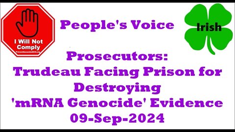 Prosecutors Trudeau Facing Prison for Destroying 'mRNA Genocide' Evidence 09-Sep-2024