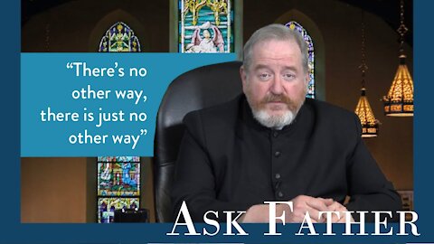 Grace Alone | Ask Father with Fr. Paul McDonald