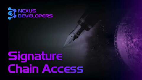 Signature Chain Access - Nexus Developers Ep.7 #NXS #WEB3