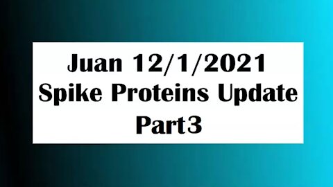 Juan O Savin-12-1-2021-spike-data-update-part3