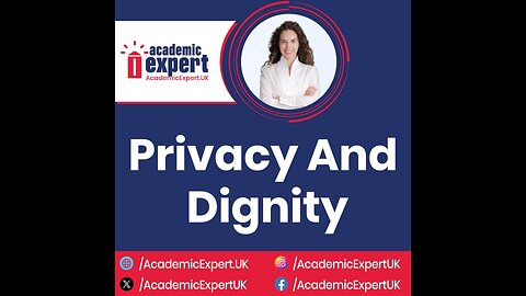 Privacy And Dignity | Care Standards as the Pillar | AcademicExpert.UK