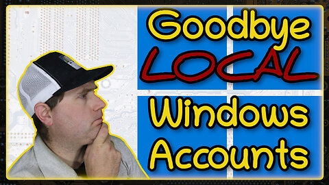 Is Windows REMOVING Local Accounts?