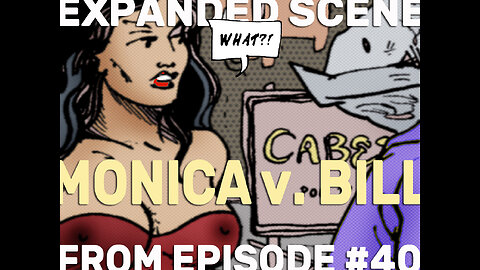 Expanded Scene: "Monica v. Bill"