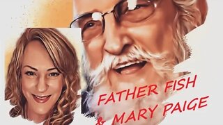 FATHER FISH AND MARY PAIGE