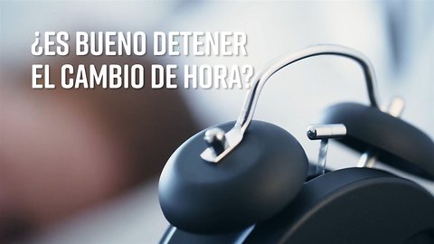 Tres razones por la que es bueno que dejemos de cambiar la hora