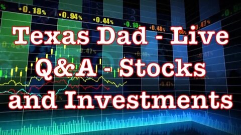 LIVE- Investing Q&A with Texas Dad