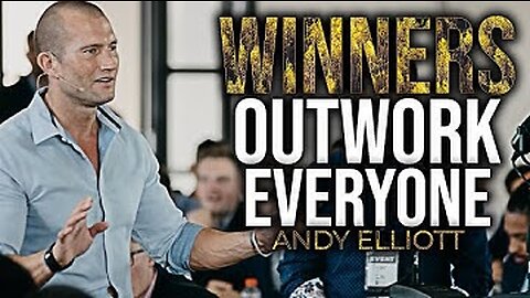 OUTWORK EVERYONE || Andy Elliott