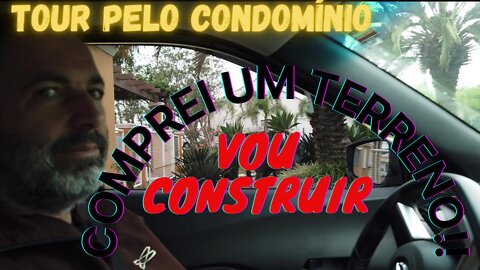 Tour pelo Condomínio onde comprei um terreno e vou construir uma casa