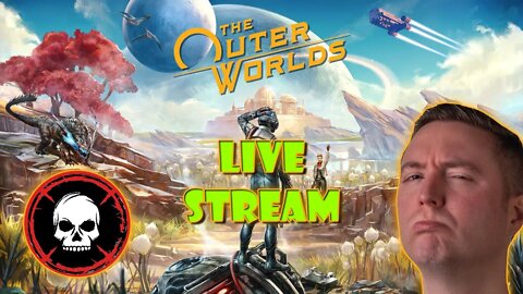 The Truth is Outer There - The Outer Worlds Live Stream First Playthrough - Day 10