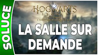 Hogwarts Legacy : l'Héritage de Poudlard - LA SALLE SUR DEMANDE - Quête 14 - [FR PS5]