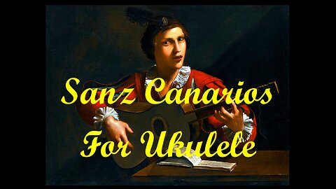 Canarios by Gasper Sanz Arranged for Ukulele