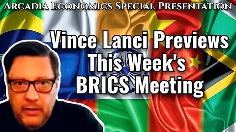 Vince Lanci Previews This Week's BRICS Meeting