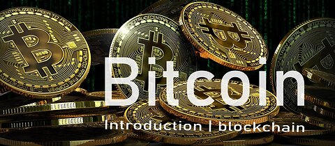 Introduction to Bitcoin: what is bitcoin and why does it matter?