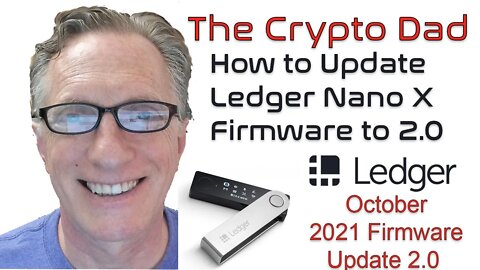 How to Upgrade Your Ledger Nano X to Firmware Version 2.0 (Covers Bluetooth Pairing Reset Issue)