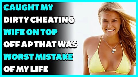 Caught My Dirty Cheating Wife On Top OFF AP…That Was Worst Mistake Of My Life (Reddit Cheating)