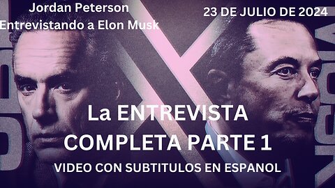 Jordan Peterson Entrevistando a Elon Musk - La ENTREVISTA COMPLETA PARTE 1, 23 DE JULIO DE 2024