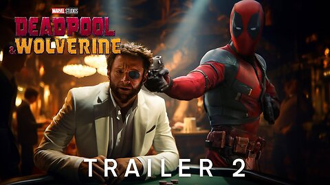 Deadpool & Wolverine | Trailer 2