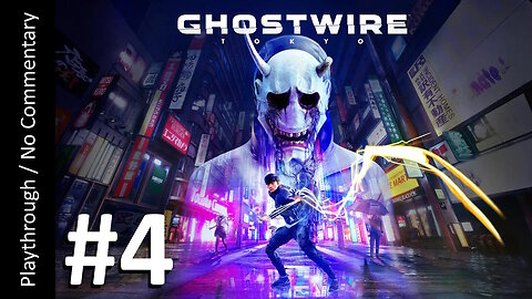 Ghostwire: Tokyo (Part 4) playthrough