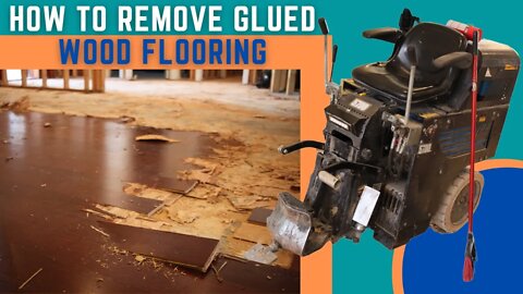 HOW TO REMOVE GLUED WOOD FLOORING