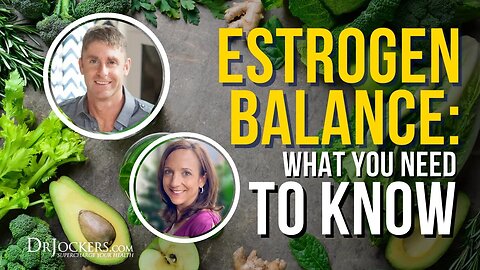 Estrogen Balance: What You Need To Know