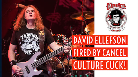 CMS | David Ellefson Fired By Cancel Culture Cuck!