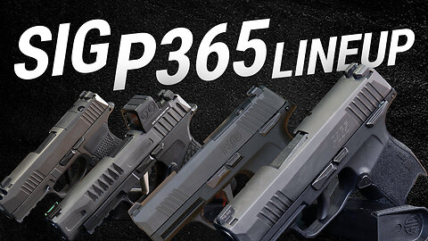 SIG Sauer P365 Lineup