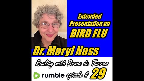 An Extended Presentation on Bird Flu - Reality with Bruce de Torres 29 Dr Meryl Nass)