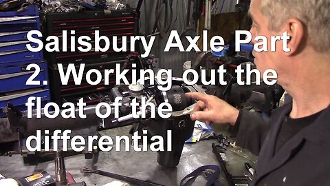 Salisbury Axle Part 2. Working out the float of the differential