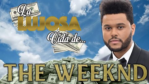 THE WEEKND - La Lujosa Vida - FORTUNA