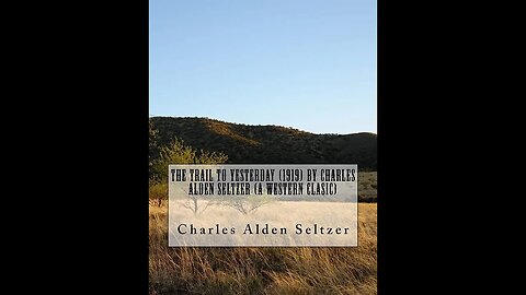 The Trail to Yesterday by Charles Alden Seltzer - Audiobook