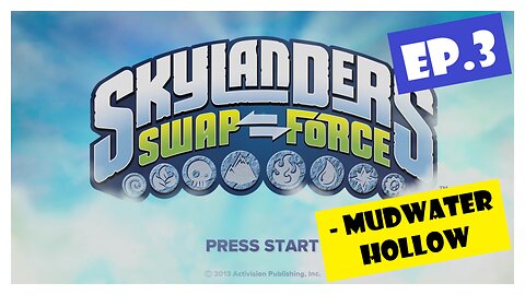 Ep.3 | Mudwater Hollow (Skylanders Swap Force) *NO COMMENTARY*