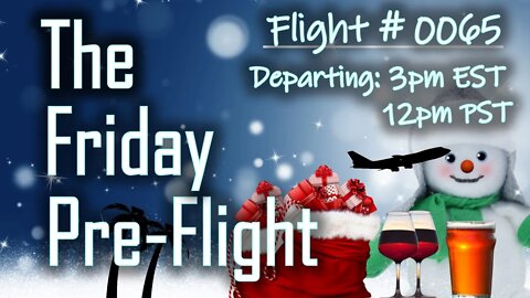 Friday Pre-Flight - #0065 - Christmas Eve Special