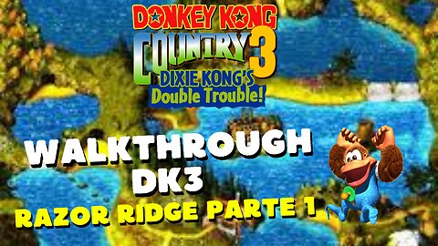 Donkey Kong Country 3: Dixie Kong's Double Trouble! - Razor Ridge Parte 1