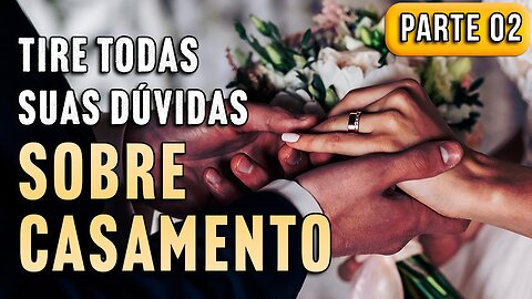 TUDO SOBRE O CASAMENTO - MONSENHOR RUBENS MIRAGLIA ZANI - PARTE 2