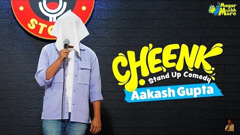 Cheenk | Stand up comedy by Aakash Gupta