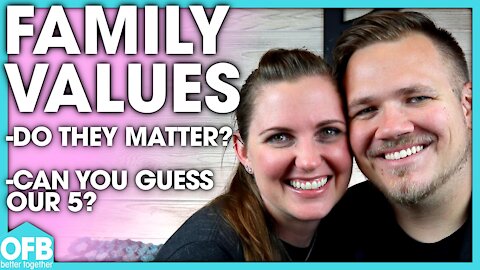 FAMILY VALUES | Why YOU need them! | Our Family Values