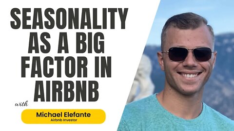 Seasonality as a Big Factor in Airbnb - Michael Elefante